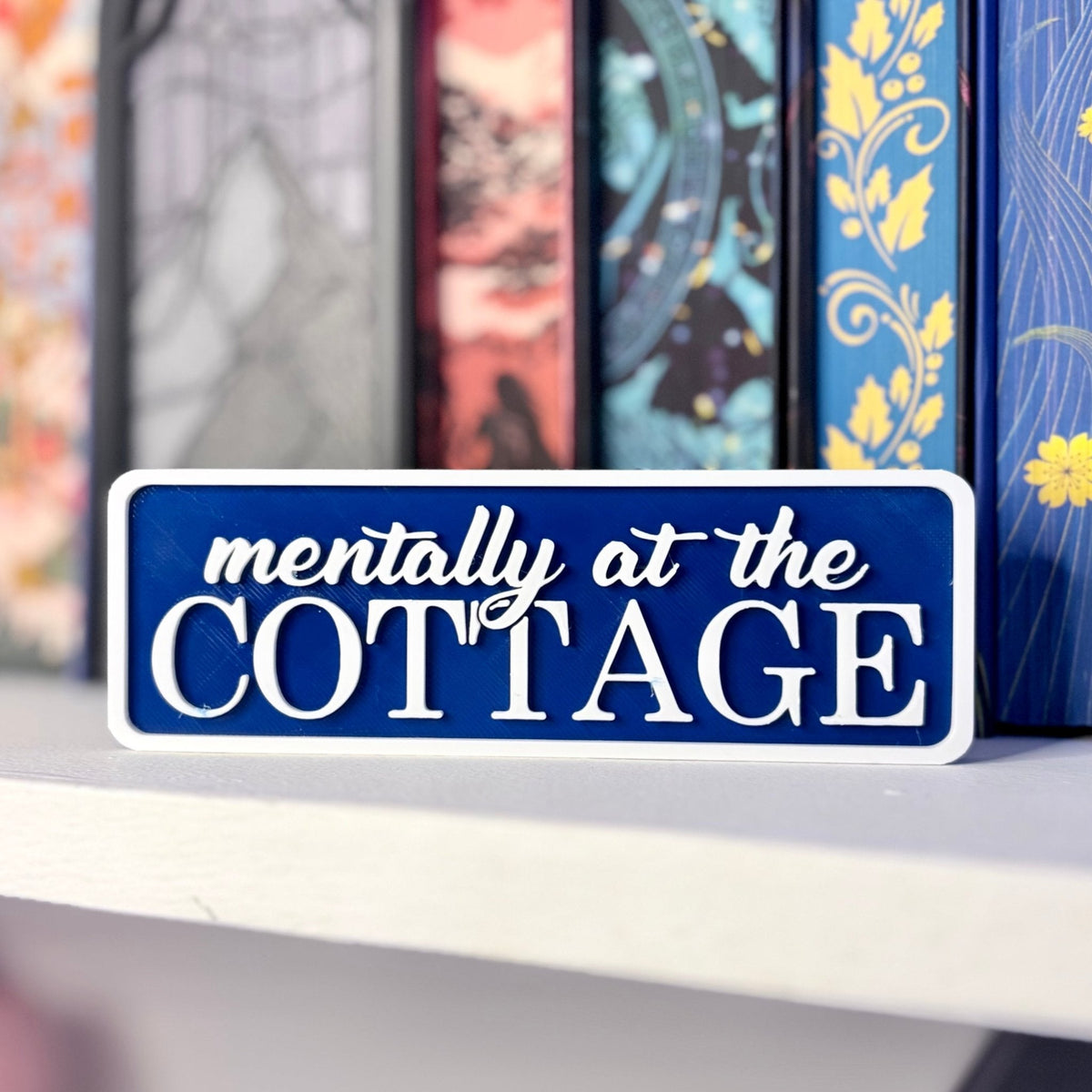 3d Printed Mentally at the Cottage Shelf Sign
