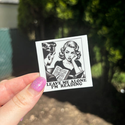 Leave Me Alone I’m Reading Matte Sticker