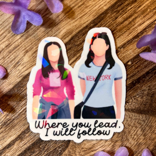 Where You Lead, I Will Follow Sticker