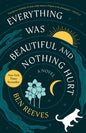 Everything Was Beautiful and Nothing Hurt