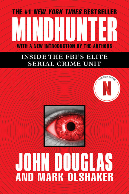 Mindhunter: Inside the Fbi's Elite Serial Crime Unit (Media Tie-In)