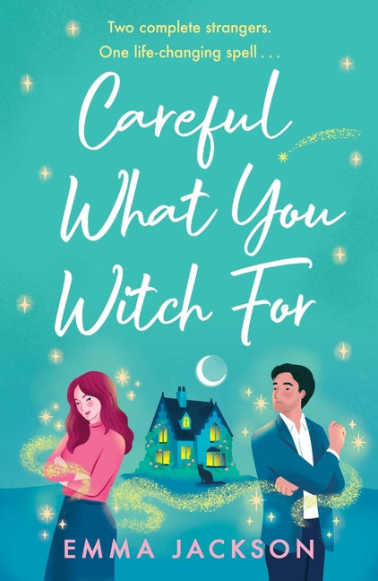 Careful What You Witch for: The Cosy Grumpy X Sunshine Witchy Romcom