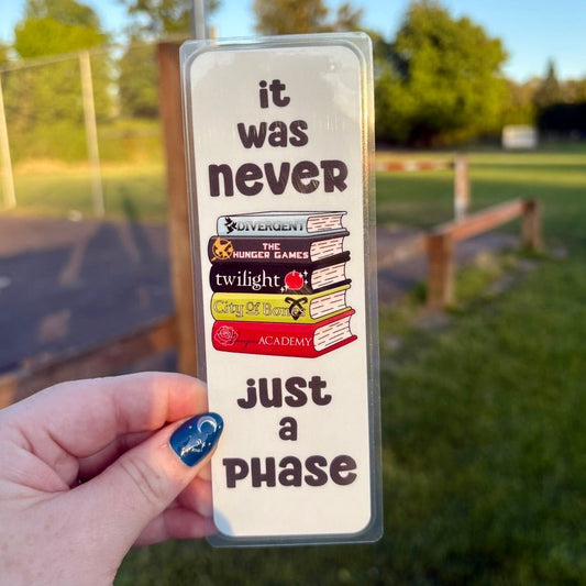 It Was Never Just a Phase 2000's Fantasy/Dystopian Dual-Sided Cardstock Bookmark
