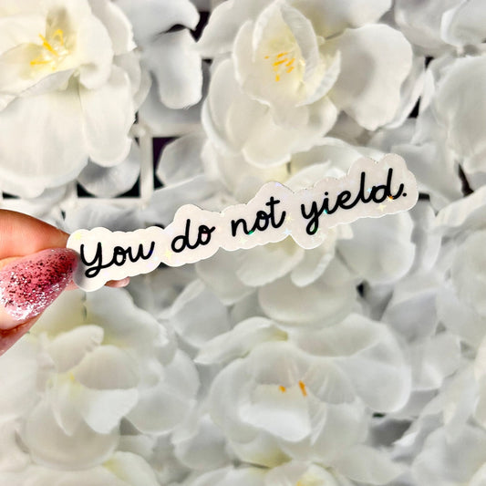 You Do Not Yield TOG Quote Sticker